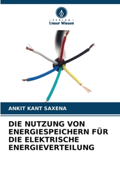 Paperback Die Nutzung Von Energiespeichern Für Die Elektrische Energieverteilung [German] Book