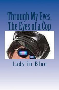 Paperback Through My Eyes, The Eyes of a Cop Book