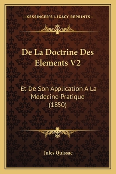 Paperback De La Doctrine Des Elements V2: Et De Son Application A La Medecine-Pratique (1850) [French] Book