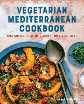 Paperback Vegetarian Mediterranean Cookbook: 125+ Simple, Healthy Recipes for Living Well Book