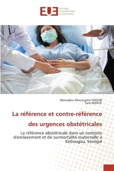 Paperback La référence et contre-référence des urgences obstétricales [French] Book