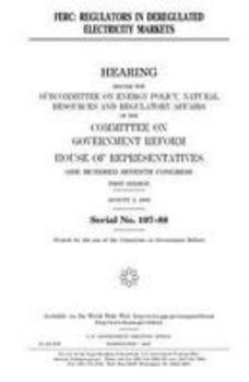 FERC, regulators in deregulated electricity markets