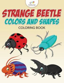 Paperback Strange Beetle Colors and Shapes Coloring Book