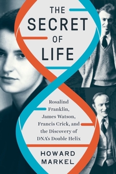 Hardcover The Secret of Life: Rosalind Franklin, James Watson, Francis Crick, and the Discovery of Dna's Double Helix Book