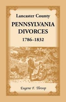 Paperback Lancaster County, Pennsylvania Divorces, 1786-1832 Book