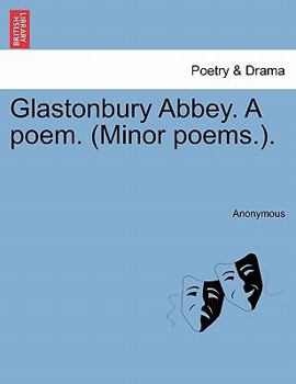 Paperback Glastonbury Abbey. a Poem. (Minor Poems.). Book