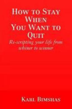 Paperback How to Stay When You Want to Quit Book