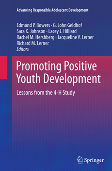 Promoting Positive Youth Development: Lessons from the 4-H Study