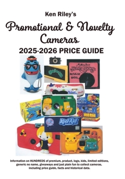 Ken Riley's Promotional/Novelty Cameras 2025 Price Guide