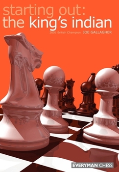 Starting Out: King's Indian (Starting Out - Everyman Chess) - Book  of the Starting Out