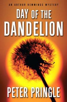 Hardcover Day of the Dandelion: An Arthur Hemmings Mystery Book
