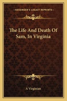 Paperback The Life And Death Of Sam, In Virginia Book