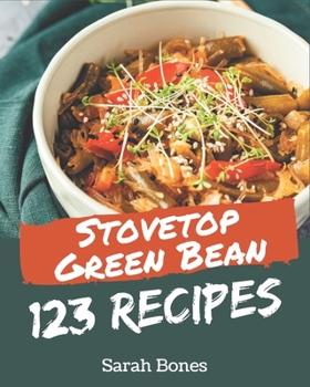 Paperback 123 Stovetop Green Bean Recipes: A Stovetop Green Bean Cookbook that Novice can Cook Book