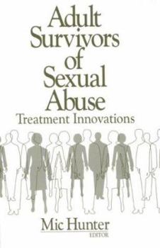 Hardcover Adult Survivors of Sexual Abuse: Treatment Innovations Book