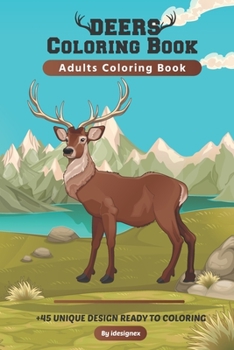 Paperback Deers Coloring Book For Adults: An Adult Coloring Book For Relaxing, Calming, Stress Relieving Designs ( Dover Nature Coloring Book ). Book