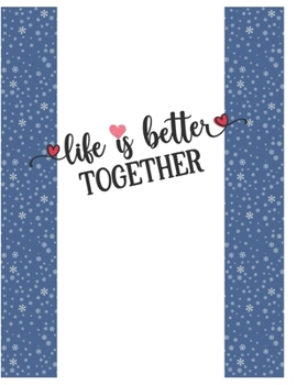Life Is Better Together Journal Present: Blank Ruled Family Diary For Writing Great Birthday Gift For Friends Relatives Coworkers And Beloved Once