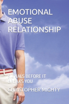 Paperback Emotional Abuse Relationship: Signals Before It Breaks You Book