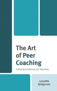 Paperback The Art of Peer Coaching: A Practical Manual for Teachers Book