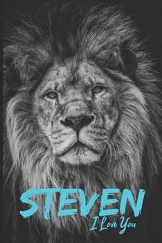 Steven I Love You: Lion & Marble Romance Prosperity and Bashfulness - Motivational & Inspirational Men & Boys Funny Notebook Wide Ruled Lined Journal ... 2020 Love Romance Beauty & Perfection