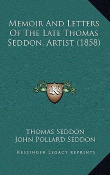 Paperback Memoir And Letters Of The Late Thomas Seddon, Artist (1858) Book