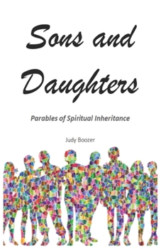 Paperback Sons and Daughters: Parables of Spiritual Inheritance Book