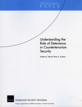 Paperback Understanding the Role of Deterrence in Counterterrorism Security Book