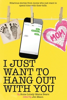 Paperback I Just Want to Hang Out With You Book