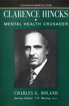 Hardcover Clarence Hincks: Mental Health Crusader Book