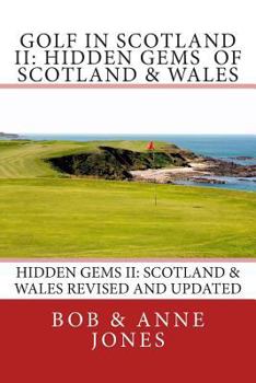 Paperback Golf in Scotland II: Hidden Gems of Scotland & Wales: Revised and Updated Book