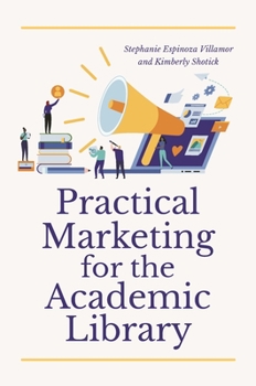 Paperback Practical Marketing for the Academic Library Book