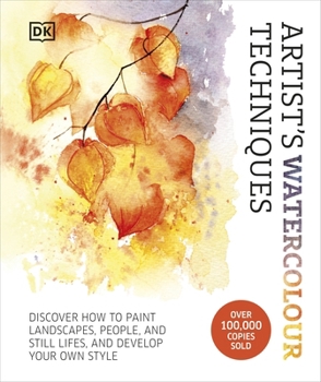 Hardcover DK Artists Watercolour Techniques Discover How to Paint Landscapes, People and Still Lifes, and Develop Your Own Style. Book