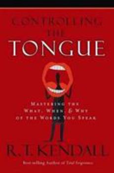 Hardcover Controlling the Tongue: Mastering the What, When & Why of the Words You Speak Book