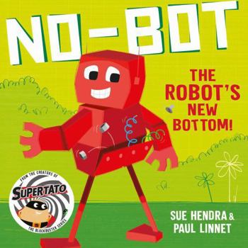 No-Bot The Robots New Bottom - Book #2 of the No-Bot