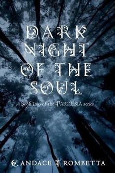 Paperback Dark Night of the Soul: Book Two of the Parousia series Book
