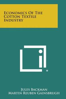 Paperback Economics of the Cotton Textile Industry Book