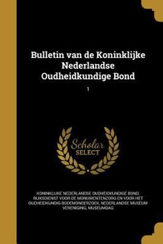 Paperback Bulletin Van de Koninklijke Nederlandse Oudheidkundige Bond; 1 [Dutch] Book