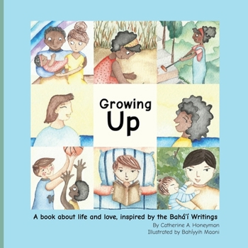 Paperback Growing Up: A book about life and love, inspired by the Bahá'í Writings Book