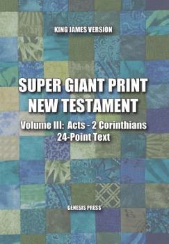 Paperback Super Giant Print New Testament, Vol. III, Acts-2 Corinthians, 24-Pt. Text, KJV [Large Print] Book
