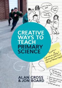 Paperback Creative Ways to Teach Primary Science Book