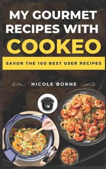 Paperback My gourmet recipes with Cookeo: Savor the 100 best user recipes Book