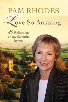 Paperback Love So Amazing: 40 Reflections on My Favourite Hymns Book