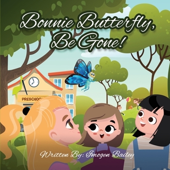 Paperback Bonnie Butterfly, Be Gone! Book