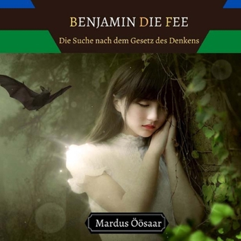 Paperback Benjamin die Fee: Die Suche nach dem Gesetz des Denkens [German] Book