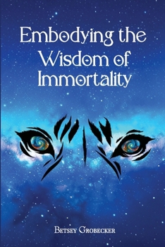 Paperback Embodying the Wisdom of Immortality Book
