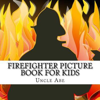 Paperback Firefighter Picture Book for Kids (Uncle Abe's Kiddies Picture Books) Book