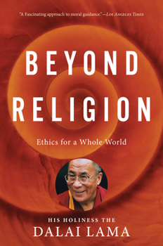 Paperback Beyond Religion: Ethics for a Whole World Book