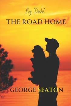 Paperback Big Diehl - The Road Home Book