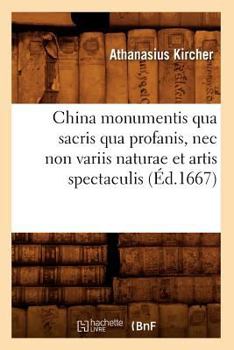 Paperback China Monumentis Qua Sacris Qua Profanis, NEC Non Variis Naturae Et Artis Spectaculis (Éd.1667) [French] Book