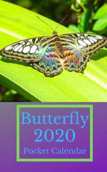 Butterfly 2020 Pocket Calendar: Mini Daily Weekly Monthly Yearly Planner for Butterfly and Nature Lovers