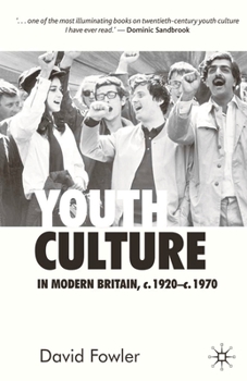 Paperback Youth Culture in Modern Britain, c.1920-c.1970: From Ivory Tower to Global Movement - A New History Book